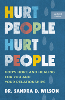 Hurt People Hurt People: God's Hope and Healing for You and Your Relatonships 1640703985 Book Cover