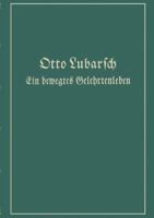 Ein Bewegtes Gelehrtenleben: Erinnerungen Und Erlebnisse Kampfe Und Gedanken 3642940277 Book Cover