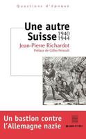 Une autre Suisse 1940-1944 (LF.HISTOIRE) (French Edition) 2830910214 Book Cover
