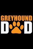 Greyhound Dad: Cool Greyhound Dog Dad Journal Notebook - Greyhound Puppy Lover Gifts - Funny Greyhound Dog Notebook - Greyhound Owner Gifts. 6 x 9 in 120 pages 1712329480 Book Cover