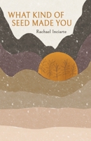 What Kind of Seed Made You 1646626893 Book Cover