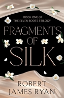 Fragments of Silk 1806341999 Book Cover