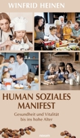 Human soziales Manifest: Gesundheit und Vitalität bis ins hohe Alter 3991300753 Book Cover
