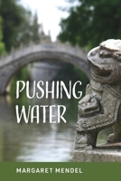 Pushing Water 0578287102 Book Cover
