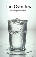 The Overflow: Avoiding the Normal 1495285537 Book Cover