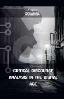 Critical Discourse Analysis in the Digital Age B0FFM7W5H3 Book Cover