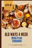 Mediterranean mastery : old ways 4 week menu plan cook book B0CN9B2Q4T Book Cover