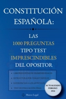 Constitución Española: Las 1000 preguntas tipo test imprescindibles del opositor: Test de autoevaluación para opositores. 1.000 preguntas clave con ... detalladas. Edición 2026. (Spanish Edition) B0GPQBW7DG Book Cover