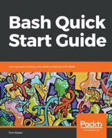 Bash Quick Start Guide 1789538831 Book Cover