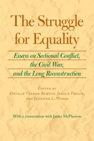 The Struggle for Equality: Essays on Sectional Conflict, the Civil War, and the Long Reconstruction 0813931738 Book Cover