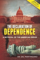 The Declaration of Dependence: A Betrayal of the American Dream 162586146X Book Cover