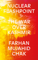 Nuclear Flashpoint: The War Over Kashmir 0745346170 Book Cover