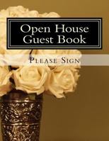 Open House Guest Book: Real Estate Professional Open House Guest Book with 24 Pages Containing 300 Signing Spaces for Guests' Names, Phone Numbers and Email Addresses. 172715603X Book Cover