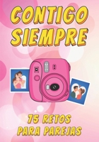 Contigo Siempre: 75 retos para Parejas (Momentos Únicos: La Colección para Parejas) (Spanish Edition) B0DVPSGP9C Book Cover