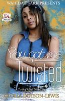 You Got Me Twisted 1936649454 Book Cover