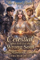 The Celestial Who Fell for the Wrong Soul: Book 2 B0H9YWCCLB Book Cover