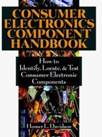 Consumer Electronics Component Handbook: How to Identify, Locate, and Test Consumer Electronic Components (TAB Electronics Technical Library) 007015807X Book Cover