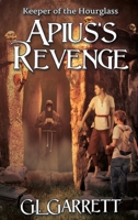 Keeper of the Hourglass: Apius's Revenge 1684337127 Book Cover