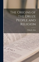 Origins of the Druze People and Religion (Saqi Essentials) 0863566901 Book Cover