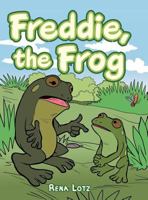 Freddie, the Frog 152466894X Book Cover