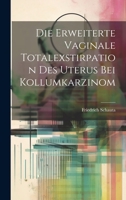 Die Erweiterte Vaginale Totalexstirpation Des Uterus Bei Kollumkarzinom 1021323985 Book Cover