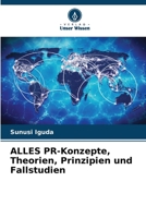 ALLES PR-Konzepte, Theorien, Prinzipien und Fallstudien (German Edition) 6208548209 Book Cover