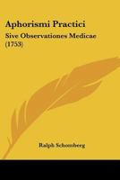 Aphorismi Practici: Sive Observationes Medicae (1753) 1104617420 Book Cover