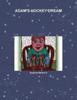 Adam's Hockey Dream 1105048993 Book Cover