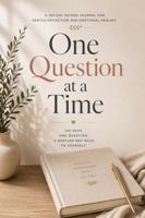 One Question at a Time: A 100-Day Guided Journal for Gentle Reflection and Emotional Healing B0H6YD8MSJ Book Cover