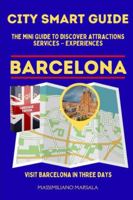 CITY SMART GUIDE BARCELONA. The mini guide to discover ATTRACTIONS – SERVICES – EXPERIENCES. (CITY SMART GUIDE ENGLISH EDITION) B0G2RK24LT Book Cover