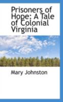 Prisoners of Hope (Large Print Edition): A Tale of Colonial Virginia 151707391X Book Cover