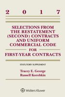 Selections from the Restatement (Second) and Uniform Commercial Code for First-Year Contracts: Statutory Supplement, 2017 Edition 1454882352 Book Cover
