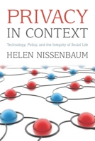 Privacy in Context: Technology, Policy, and the Integrity of Social Life (Stanford Law Books) 0804752370 Book Cover
