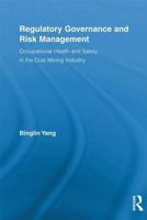 Regulatory Governance and Risk Management: Occupational Health and Safety in the Coal Mining Industry 1138960578 Book Cover