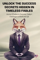 Unlock the Success Secrets Hidden in Timeless Fables: Ancient Wisdom to Overcome Today’s Challenges in Work and Life B0DWLFLDL2 Book Cover