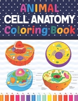 Animal Cell Anatomy Coloring Book: Animal Cell Anatomy Coloring Book for Kids & Adults. New Surprising Magnificent Learning Structure For Veterinary ... Anatomy Coloring Book for Animal Lovers. B0932CSQ9L Book Cover