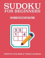 Sudoku For Beginners: Fun Sudoku Puzzles With Solutions 169049011X Book Cover