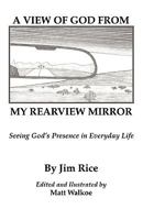 A View of God from my Rearview Mirror 0976828707 Book Cover