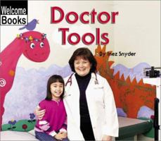 Doctor Tools (Welcome Books) 0516239759 Book Cover