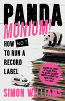 Pandamonium!: How Not To Run A Record Label 1788707281 Book Cover