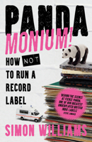 Pandamonium!: How Not To Run A Record Label 1788707311 Book Cover