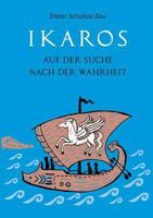 Ikaros auf der Suche nach der Wahrheit 3746962889 Book Cover