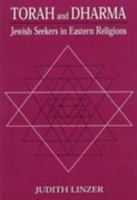 Torah and Dharma: Jewish Seekers in Eastern Religions 1568219164 Book Cover