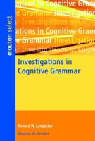 Investigations in Cognitive Grammar 3110214350 Book Cover