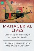 Managerial Lives: Leadership and Identity in an Imperfect World 1107121701 Book Cover