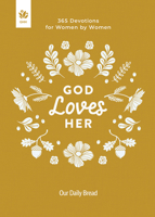God Loves Her: 365 Devotions for Women by Women 1640704213 Book Cover