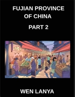 Fujian Province of China (Part 2)- Master Simplified Mandarin Chinese Learn Characters, Words, Sentences, and Vocabulary with Virtual Chinese IDs and Mainland Addresses B0G63MZTCZ Book Cover