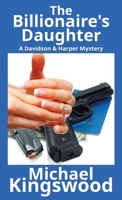 The Billionaire's Daughter: A Davidson & Harper Mystery 1950683249 Book Cover