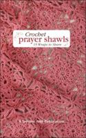 Crochet Prayer Shawls: 15 Wraps to Share
