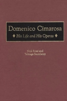 Domenico Cimarosa: His Life and His Operas (Contributions to the Study of Music and Dance) 0313301123 Book Cover